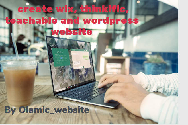 I will create wix, thinkific, teachable and wordpress website