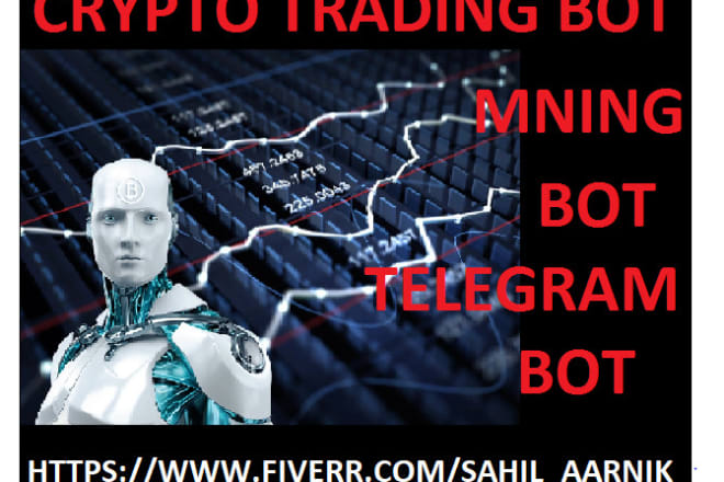 I will crypto,mining bitmex trading bot, telegram trading bot