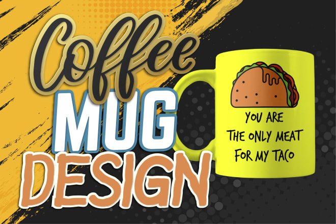 I will design coffee mug or cup for you