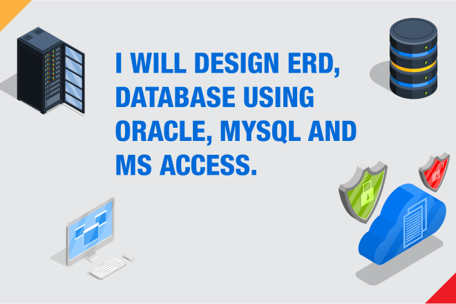 I will design erd, database using oracle,my sql, ms access