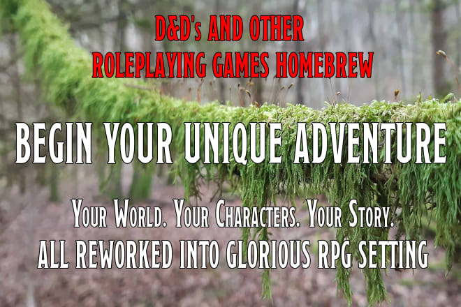 I will develop a genuine role playing or dnd adventure