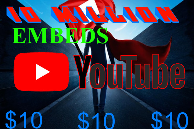 I will do 10 million youtube video embeds