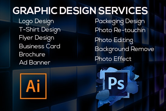 I will do any kind of graphic design with photoshop and illustrator
