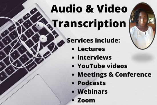 I will do audio and video transcription