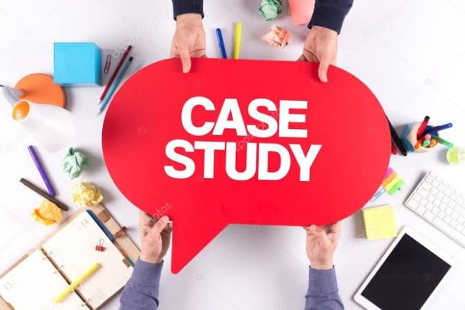 I will do case study analysis,research,content writing for you