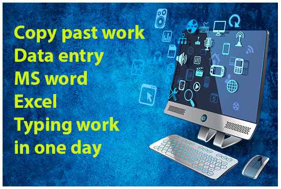 I will do data entry ms word excel copy paste typing work