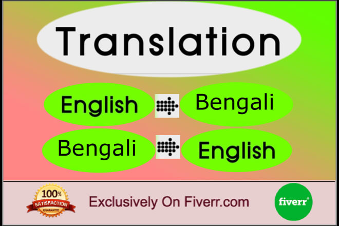 I will do english to bangla and bangla to english translation