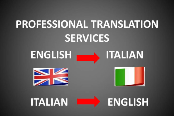 I will do english to italian translation and vice versa