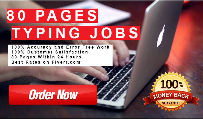 I will do fast typing job of 80 pages within 24 hours, your typist