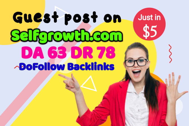 I will do guest post with dofollow backlinks on selfgrowth da 78