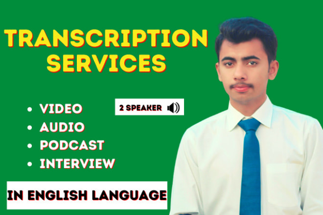 I will do quality transcribe audio or video, podcast, and interview transcription