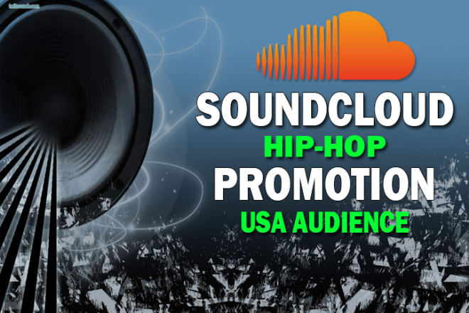I will do real USA audience organic hip hop soundcloud promotion