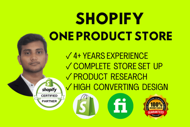I will do shopify one product store and shopify dropshipping store or shopify website