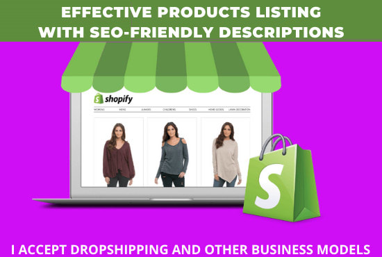 I will do shopify store product uploading and SEO descriptions