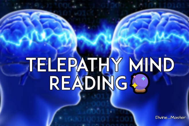 I will do telepathic psychic accurate mind reading in 2 hrs