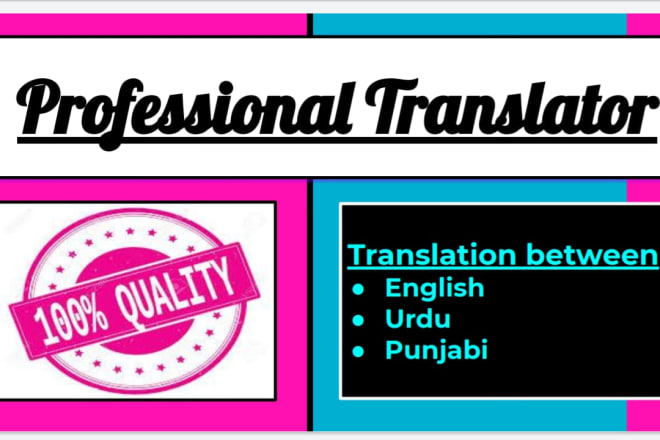 I will do translation between english, urdu, punjabi and typing or handwriting