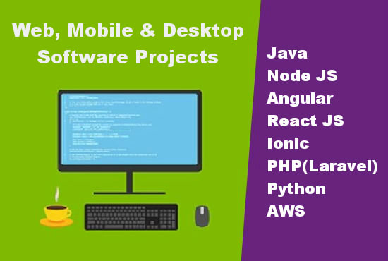 I will do your java, python, php, angular, react or node projects