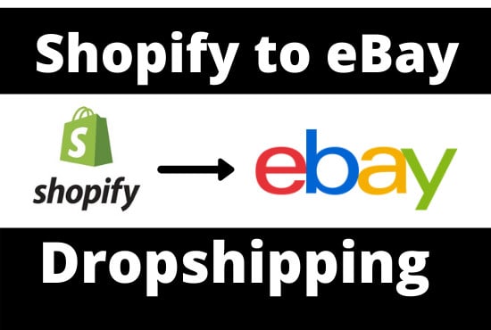 I will dropship items from shopify to ebay