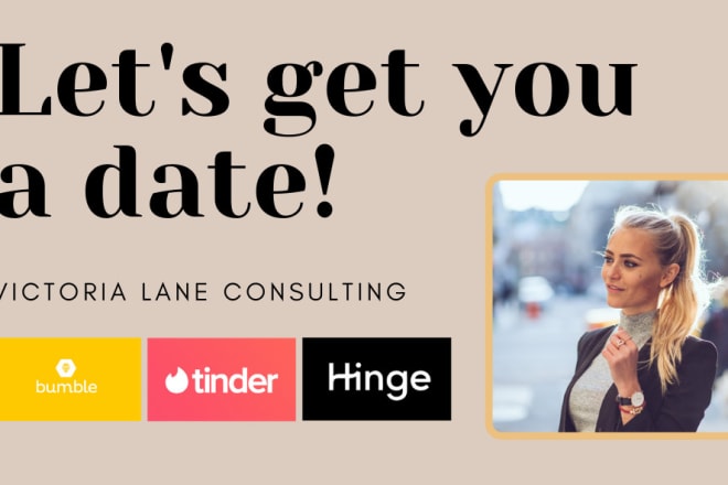 I will edit, curate, or perfect your dating profile