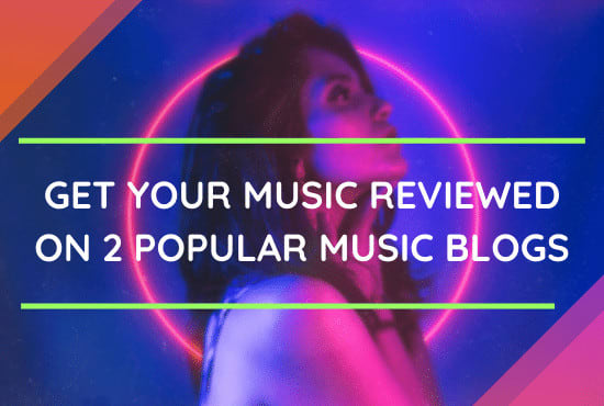 I will get your music review on 2 popular music blogs