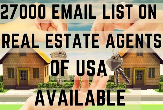 I will give 27000 email list of real estate agents in USA