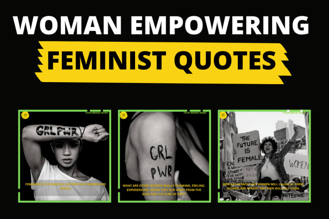 I will give you feminist quotes
