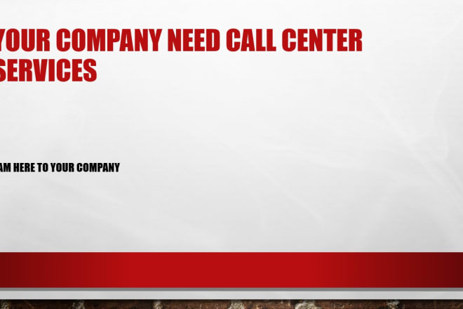 I will give your company excellence call center services, tele sales