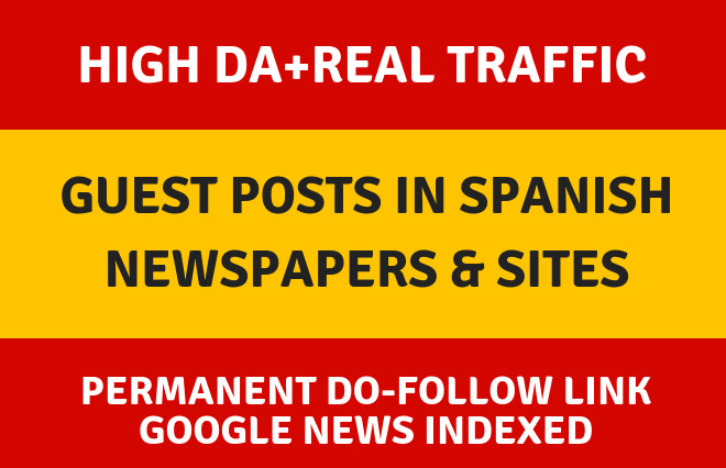 I will guest posts spanish newspaper sites high da traffic google