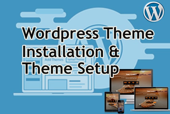 I will install and customize themeforest wordpress theme