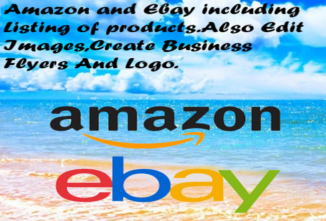 I will list products on ebay and amazon makes flyer and logo