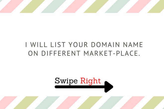 I will list your domain name on different market place to sell