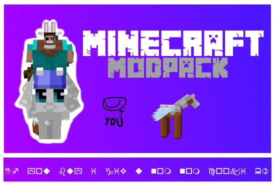 I will make you a minecraft modpack and find some resourcepacks and maps