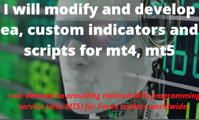 I will modify and develop ea, custom indicators and scripts for mt4, mt5