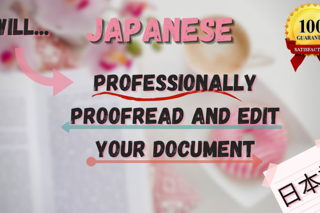 I will professionally proofread and edit your japanese document