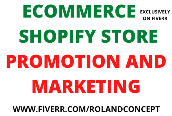 I will promote shopify store, do ecommerce promotion and marketing, etsy shop