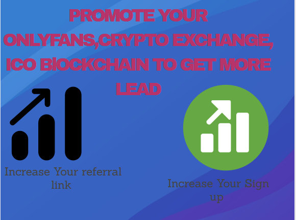 I will promote your onlyfans,crypto exchange,bitcoin,affiliate referral link,blockchain