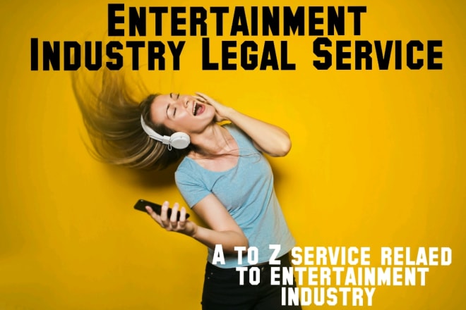 I will provide entertainment law legal services