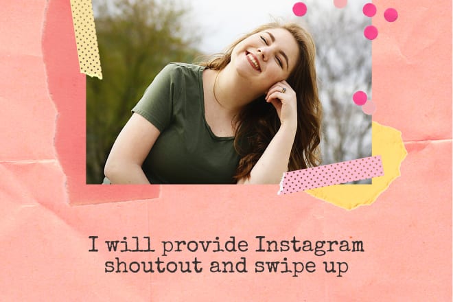 I will provide instagram shoutout and swipe up