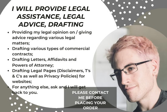 I will provide legal assistance, legal advice, drafting