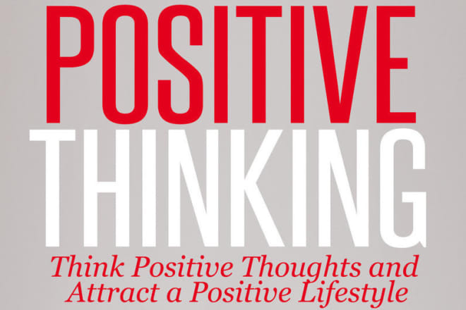 I will provide you a Guide to Positive Thinking