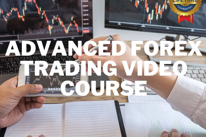 I will provide you advanced forex trading video course