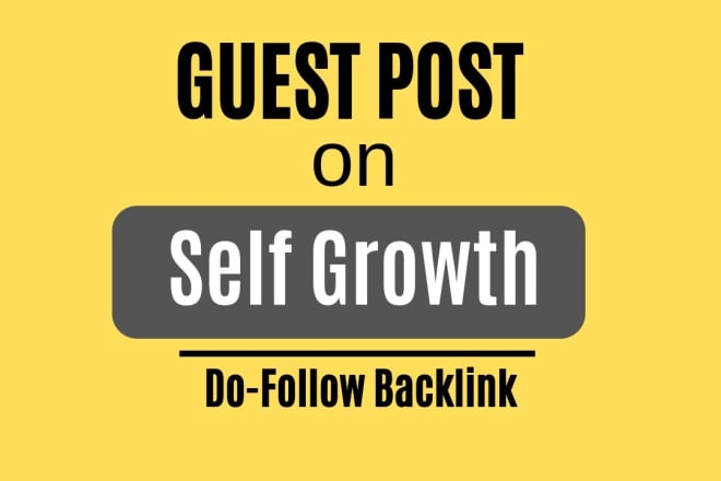 I will publish guest post on selfgrowth with dofollow backlink