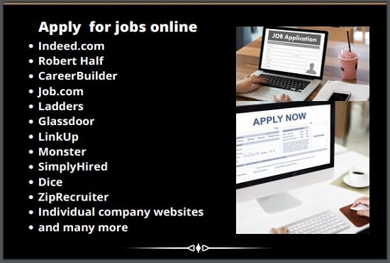 I will search and apply for jobs online on behalf of you