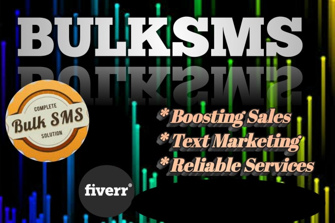 I will send bulk sms, sms marketing, email blast to targeted niches