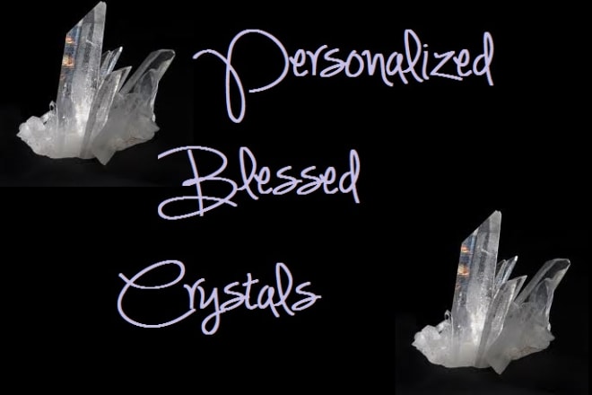 I will send you a blessed crystal necklace