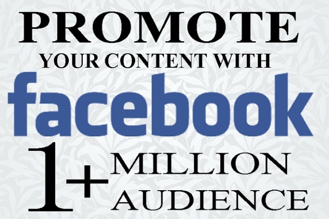 I will share your content with facebook 1 million audience, shoutout, influence,promote