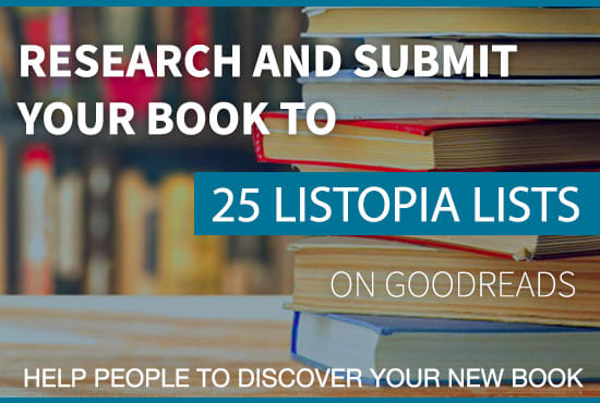 I will submit your book to 25 relevant listopia lists on goodreads