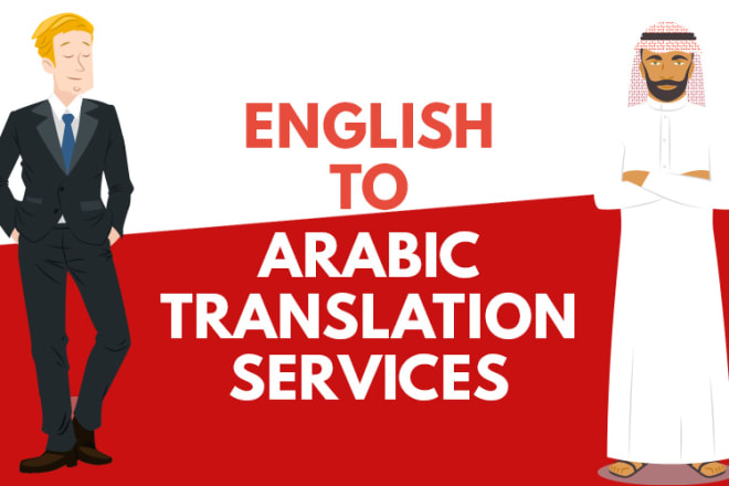 I will translate arabic to english or english to arabic