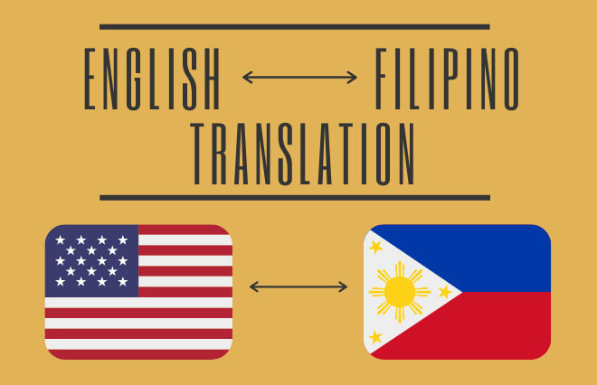 I will translate english to filipino or filipino to english