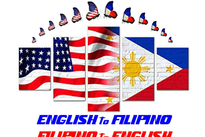 I will translate english to filipino or filipino to english